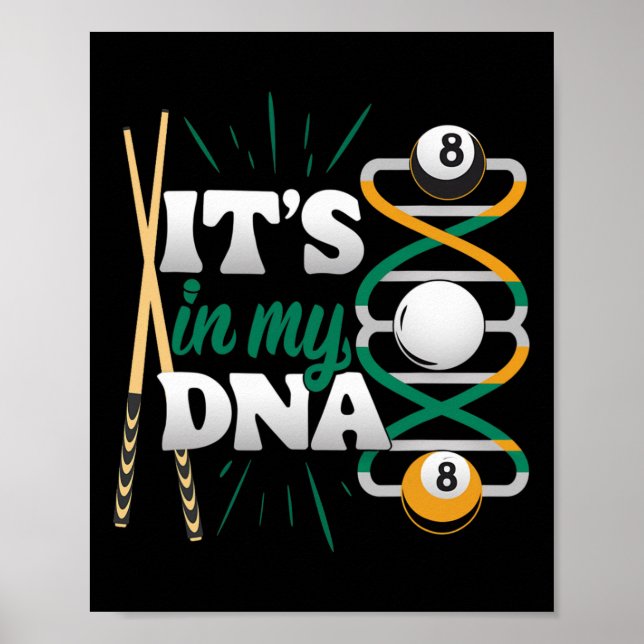 It's In My Dna - Billiard Queue Pool Player  Poster (Front)