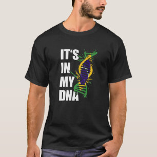 It's In My DNA Brazilian Roots Brazil Flag Proud H T-Shirt