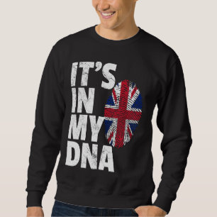 IT'S IN MY DNA British Flag England UK Britain Uni Sweatshirt