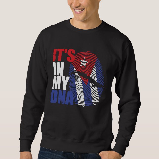 It's in my DNA Cuba Cuban Flag Sweatshirt (Front)