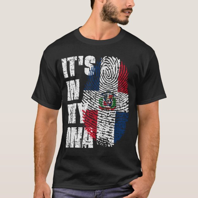IT'S IN MY DNA Dominican Republic Flag  T-Shirt (Front)
