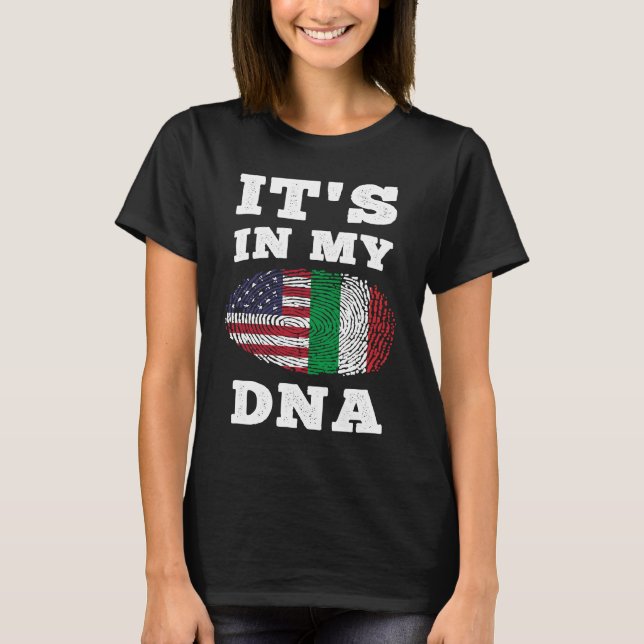 Its In My DNA Italian American T-Shirt (Front)