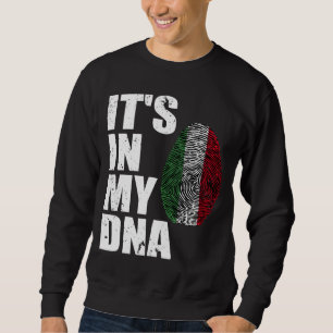 It's In My DNA Italy Italian Flag Sweatshirt