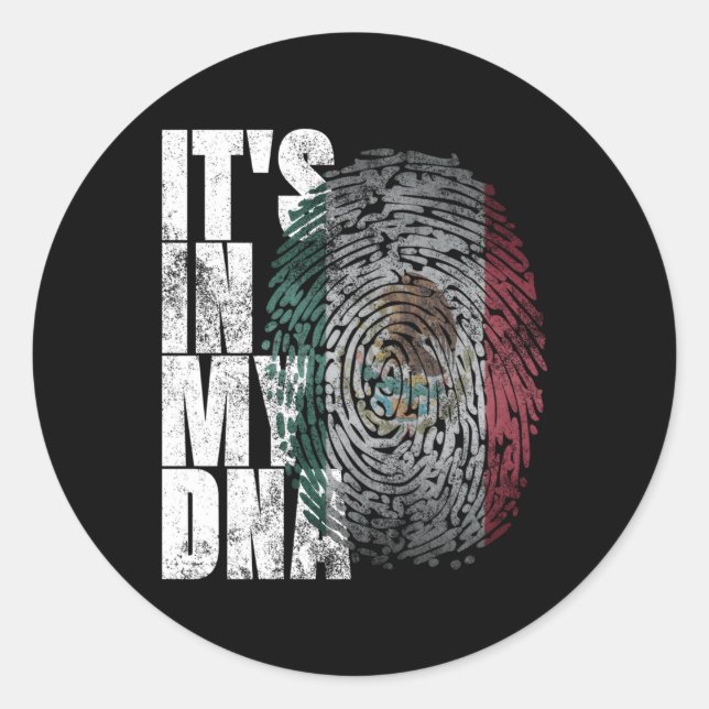 It'S In My Dna Mexican Proud Hispanic Mexico Flag Classic Round Sticker (Front)