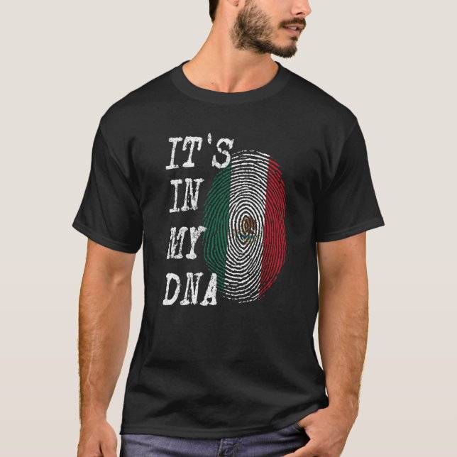 IT'S IN MY DNA Mexico Fingerprint Flag Hispanic Me T-Shirt (Front)