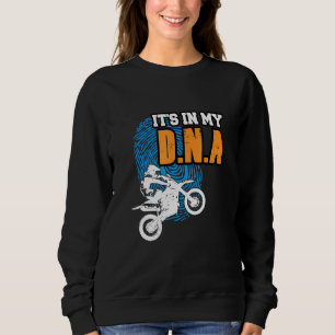 ITS IN MY DNA Motocross BMX Supermoto Supercross B Sweatshirt