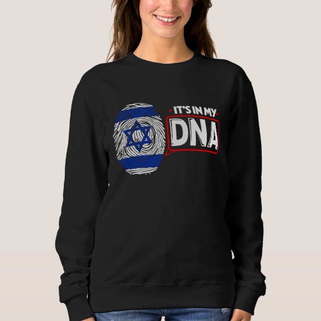 Its In My DNA National Flag Israeli Patriotic Isra Sweatshirt (Front)