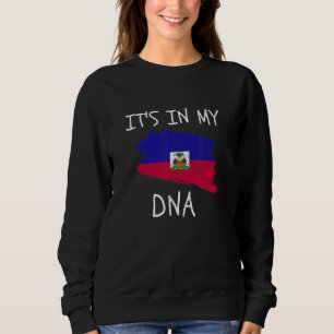 It's in my DNA Proud Haitian Pride Country Haiti F Sweatshirt