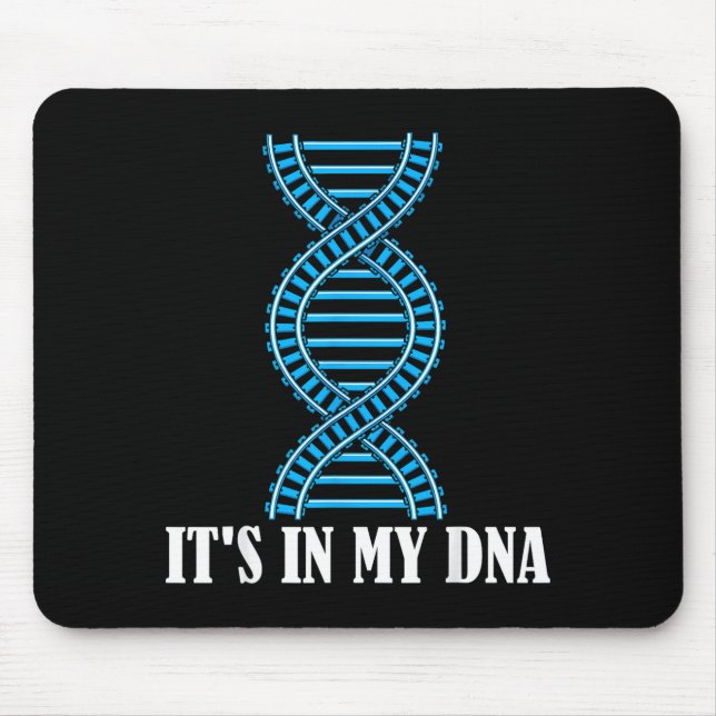 Its In My Dna Train Track Railfan Railroad Lover  Mouse Pad (Front)