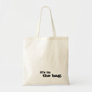 It's in the bag funny cute simple tote bag