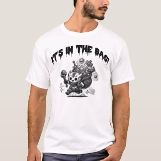 It's in the bag! - Grayscale art! T-Shirt