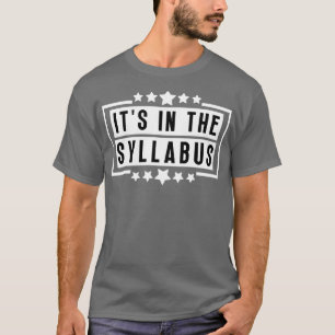 Its In The Syllabus 33 T-Shirt