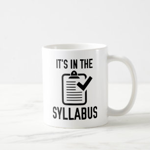 It's In The Syllabus Coffee Mug
