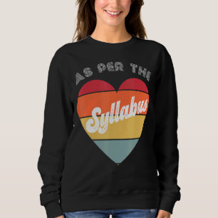 Its In The Syllabus Tenure Teaching Retro Academi Sweatshirt