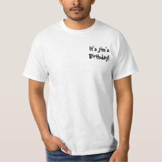 It's Jim Mahoney's Birthday! T-Shirt
