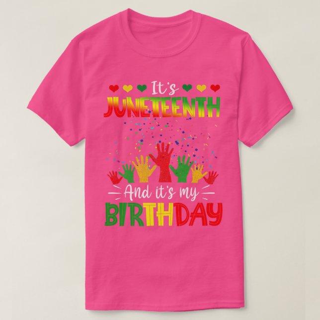 It's Juneteenth And My Birthday African Black June T-Shirt (Design Front)
