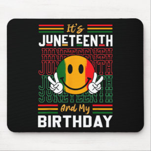 It's Juneteenth And My Birthday Black Freedom Hist Mouse Pad