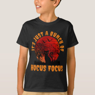 It's Just a Bunch of Hocus Pocus Cat Bats T-Shirt