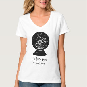 It's Just a Bunch Of Hocus Pocus  Crystal Ball T-Shirt
