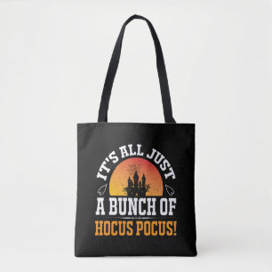 It's Just a Bunch of Hocus Pocus Halloween Tote Bag