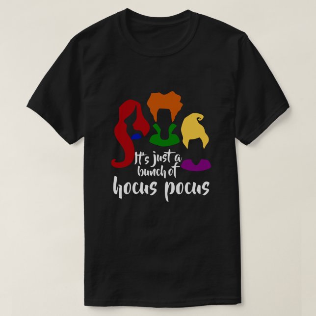 It's Just A Bunch of Hocus Pocus Shirt Halloween (Design Front)
