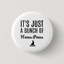 It's Just a Bunch of Hocus Pocus Small Button