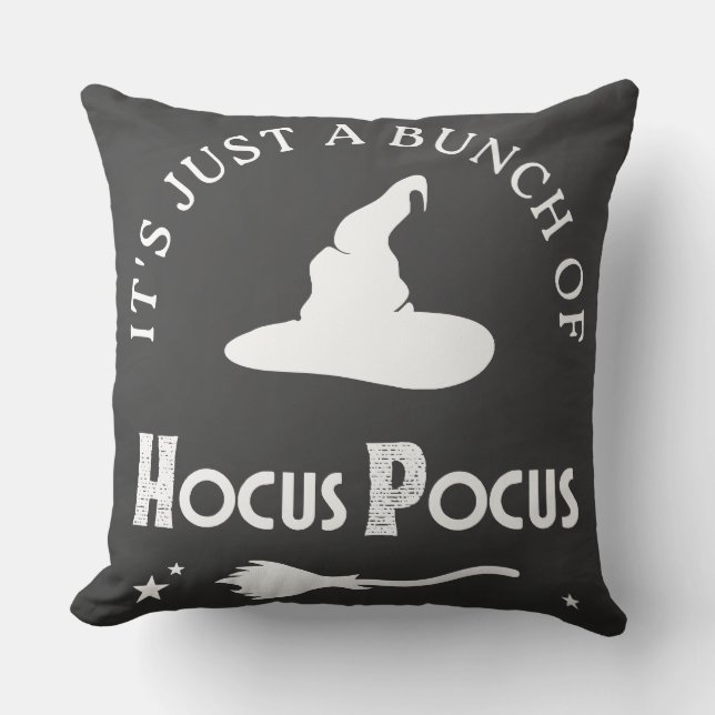 It's Just a Bunch of Hocus Pocus Throw Pillow (Front)