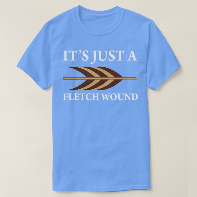 Its Just A Fletch Wound Archery T-Shirt (Design Front)