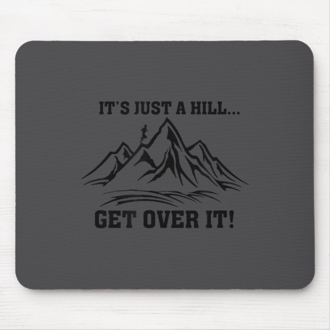It's Just A Hill Get Over It Running Cross Country Mouse Pad (Front)