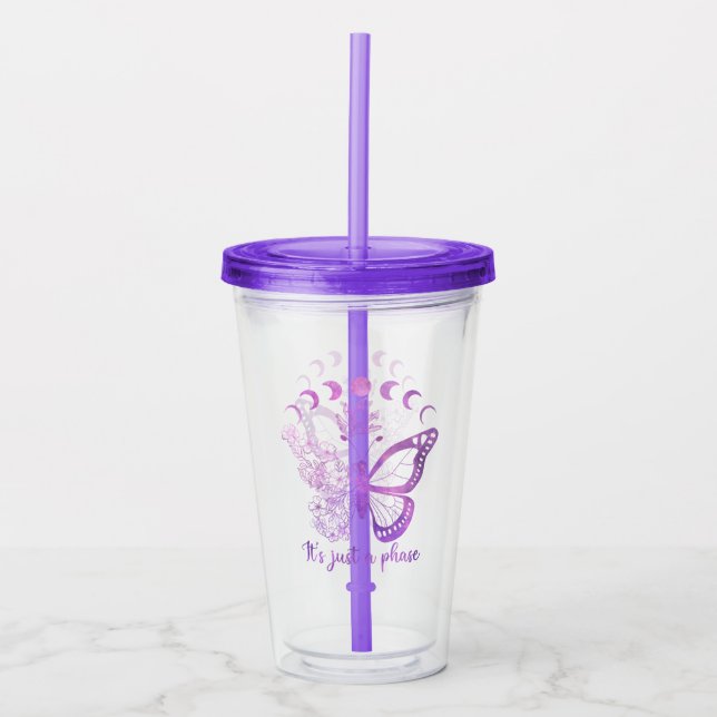 It's Just a Phase Acrylic Tumbler (Front)