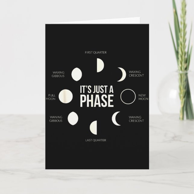 It's Just A Phase Lunar Phases New Moon Earth Hemi Card (Front)