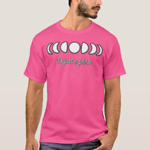 It'S Just A Phase Moon Phases T-Shirt