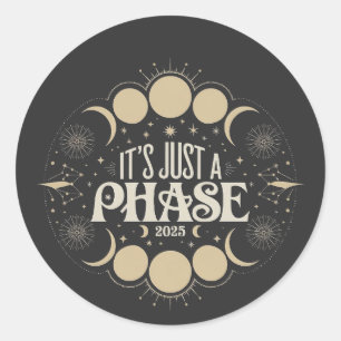 It's Just a Phase Solar Eclipse 2025 Lunar Moon  Classic Round Sticker