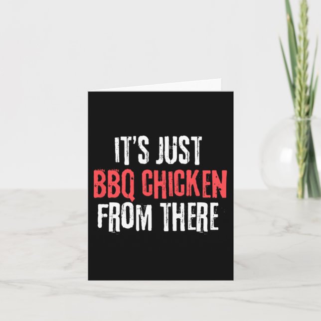 It's Just Barbecue Chicken From There Meme  Card (Front)