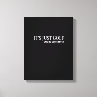 It's Just Golf T-shirt for Golfers Funny Golfing T Canvas Print
