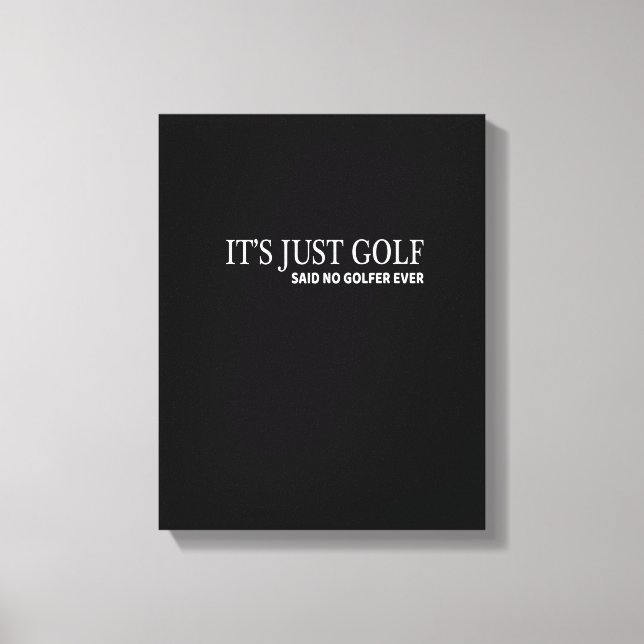 It's Just Golf T-shirt for Golfers Funny Golfing T Canvas Print (Front)