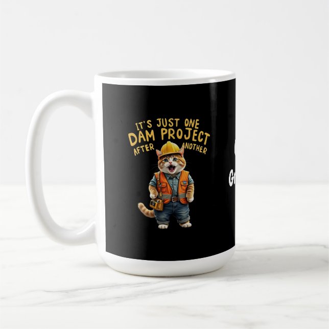 It's Just One Dam Project After Another Funny  Coffee Mug (Left)
