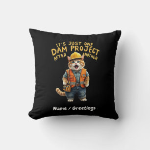 It's Just One Dam Project After Another Funny  Cushion