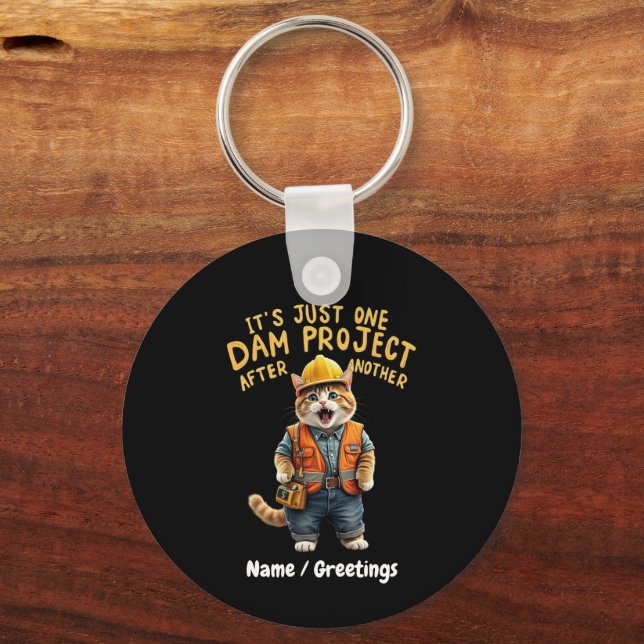 It's Just One Dam Project After Another Funny  Key Ring (Front)