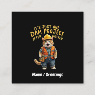 It's Just One Dam Project After Another Funny  Square Business Card