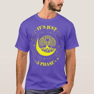 Its Just Phases Moon otal Solars Eclipse Astronomy T-Shirt
