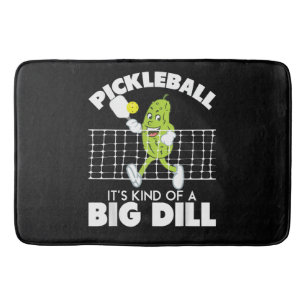 It's Kind of A Big Dill - Funny Pickleball Paddle Bath Mat