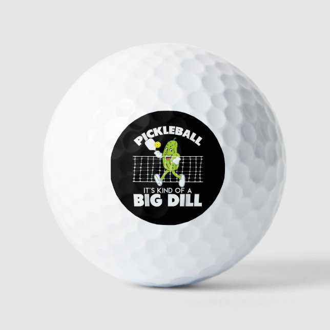It's Kind of A Big Dill - Funny Pickleball Paddle Golf Balls (Front)