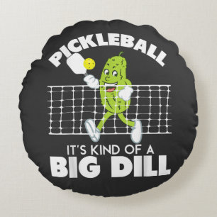 It's Kind of A Big Dill - Funny Pickleball Paddle Round Cushion