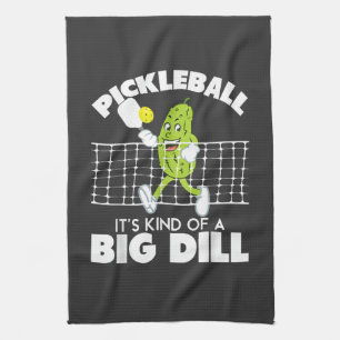It's Kind of A Big Dill - Funny Pickleball Paddle Tea Towel