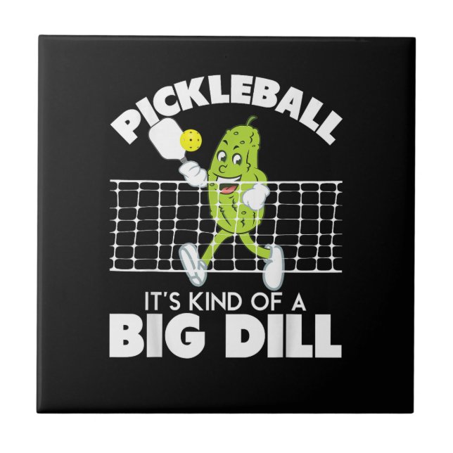 It's Kind of A Big Dill - Funny Pickleball Paddle Tile (Front)