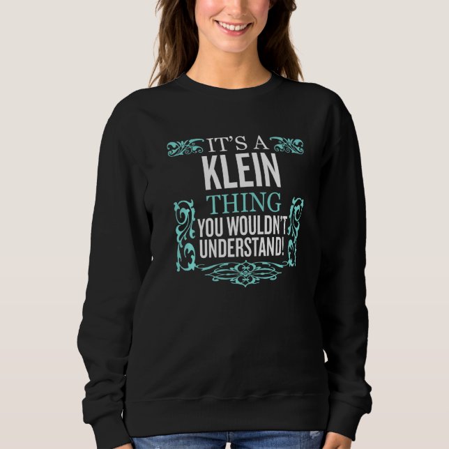 It's Klein Thing You Wouldn't Understand Funny Men Sweatshirt (Front)