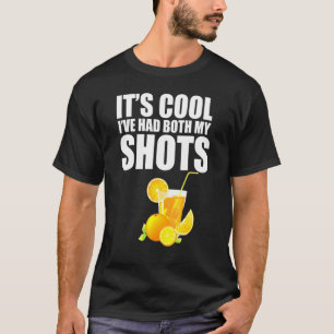 Its Kool Ive Had Bothh My Shots Tequila Drink T-Shirt