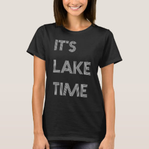 It's Lake Time T-Shirt