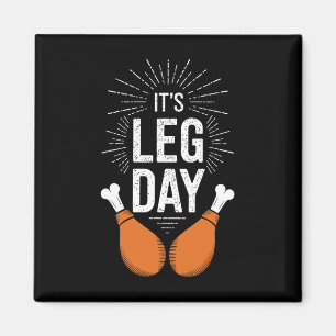 It's Leg Day Adult Kids Men Women Leg Day Thanksgi Magnet